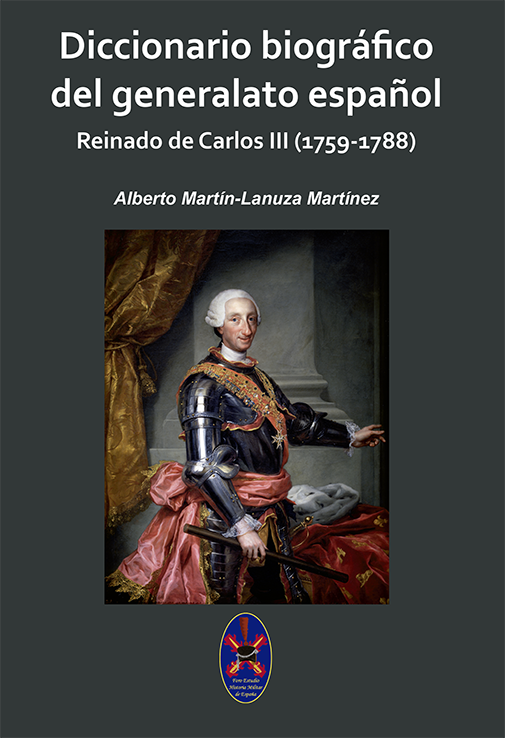 Diccionario biográfico del generalato español. Reinado de Carlos III (1759-1788)