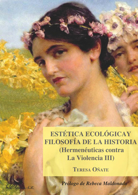 Estética ecológica y filosofía de la historia (Hermenéuticas contra la Violencia III)