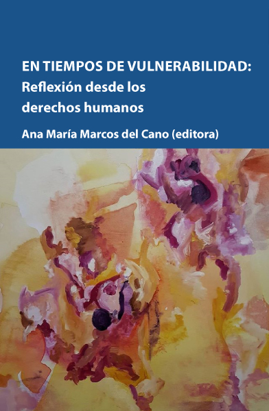 La vulnerabilidad como criterio normativo para el derecho y las políticas públicas. Ana María Marcos del Cano