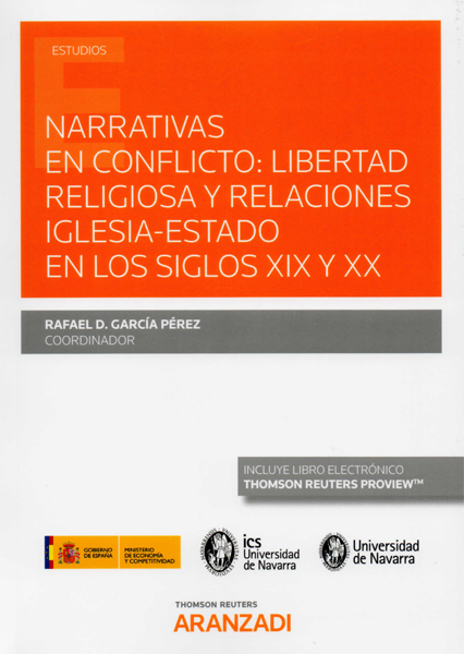 Narrativas en conflicto: libertad religiosa y relaciones iglesia-estado en los Siglos XIX y XX