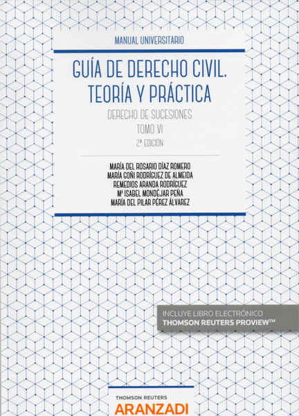 Guía de derecho civil. Teoría y práctica. Tomo VI. Derecho de sucesiones