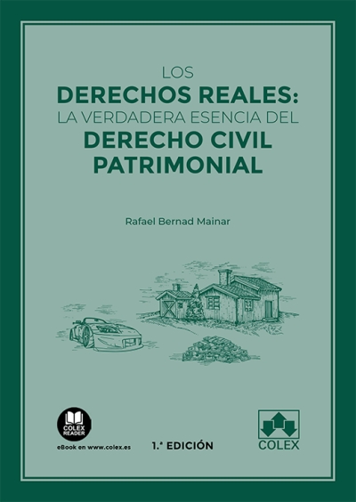 Los derechos reales: la verdadera esencia del Derecho civil patrimonial