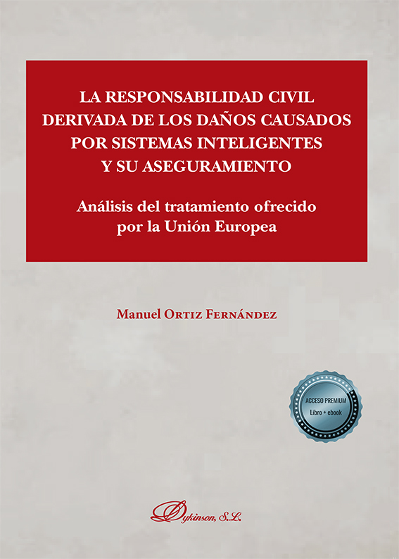 La responsabilidad civil derivada de los daños causados por sistemas inteligentes y su aseguramiento