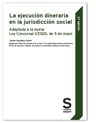 La ejecución dineraria en la jurisdicción social. Adaptada a la nueva Ley Concursal 1/2020, de 5 de mayo