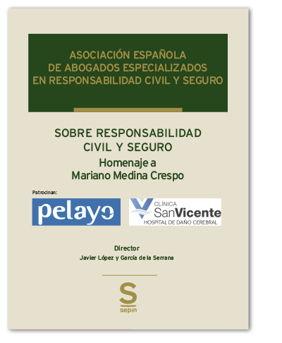 Responsabilidad civil y Seguro. Homenaje a Mariano Medina Crespo