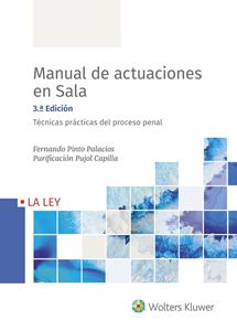 Manual de actuaciones en Sala. Técnicas prácticas del proceso penal