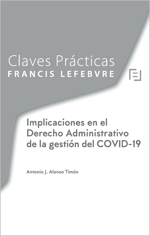 Claves Prácticas.Visión crítica de la gestión de l COVID-19 por la Administración.