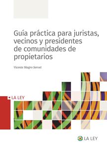 Guía práctica para juristas, vecinos y presidentes de comunidades de propietarios