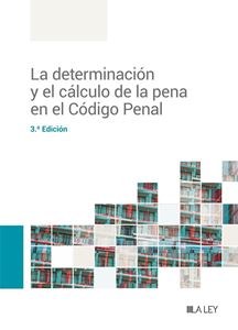 La determinación y el cálculo de la pena en el Código Penal