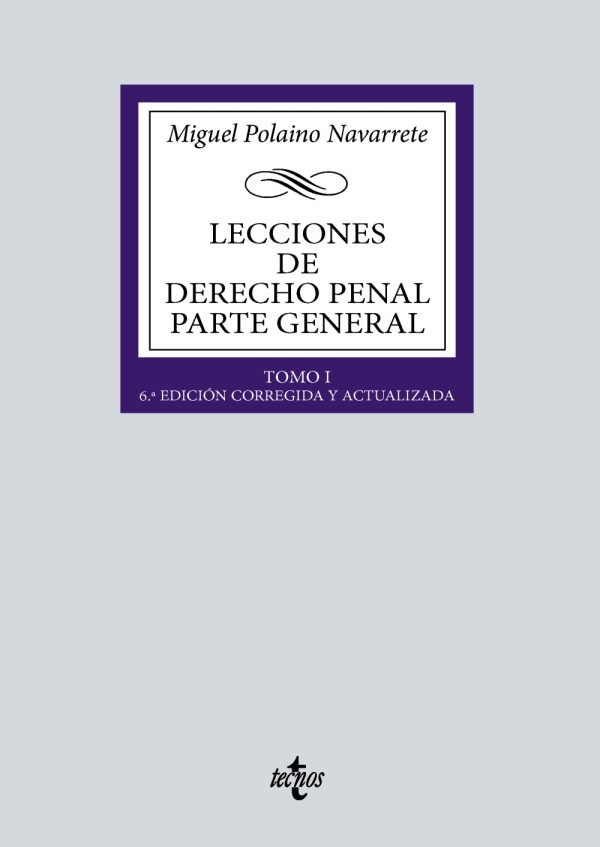 Lecciones de Derecho penal. Parte general. Tomo I