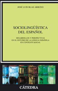 Sociolingüística del español. Desarrollos y perspectivas en el estudio de la lengua española en en contexto social.