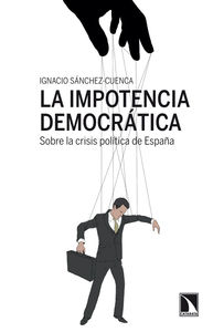 La impotencia democrática. Sobre la crisis política de España