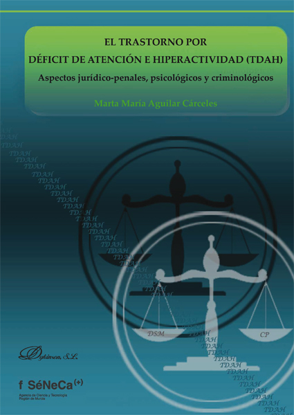 El trastorno por déficit de atención e hiperactividad (TDAH) Aspectos jurídico-penales, psicológicos y criminológicos