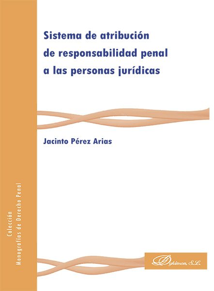 Sistema de atribución de Responsabilidad Penal a las personas jurídicas