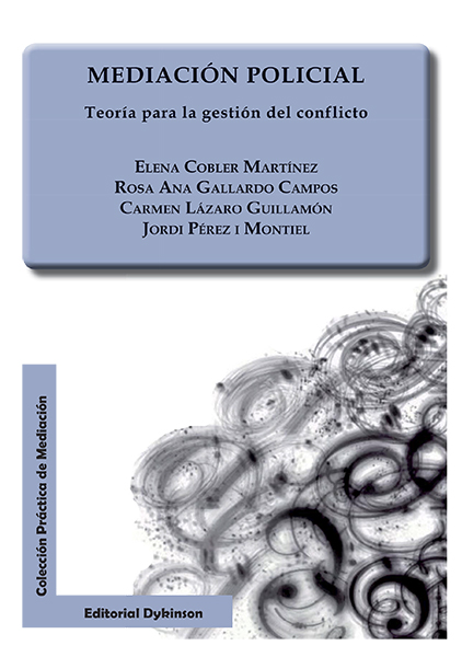 Mediación policial. Teoría para la gestión del conflicto