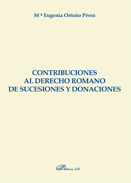 Contribuciones al  Derecho Romano de Sucesiones y Donaciones