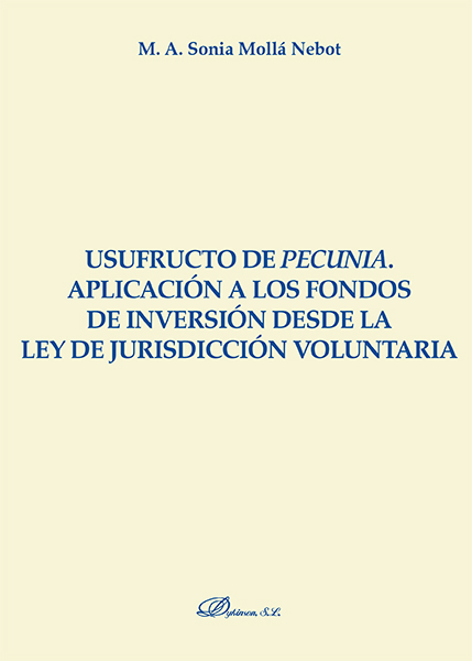 Usufructo de pecunia. Aplicación a los fondos de inversión desde la ley de jurisdicción voluntaria