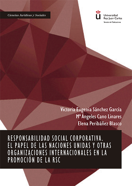 Responsabilidad social corporativa. El papel de las Naciones Unidas y otras organizaciones internacionales en la promoción de la RSC