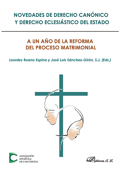Novedades de Derecho canónico y Derecho eclesiástico del Estado. A un año de la reforma del proceso matrimonial