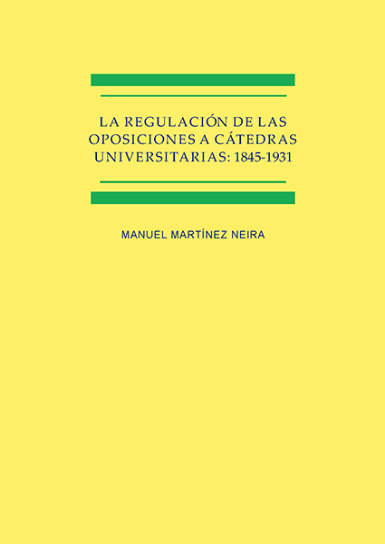 La regulación de las oposiciones a cátedras universitarias: 1845-1931