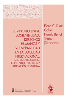 El vínculo entre sostenibilidad, derechos humanos y vulnerabilidad en la sociedad internacional: sustrato filosófico, contenidos políticos y aplicación normativa