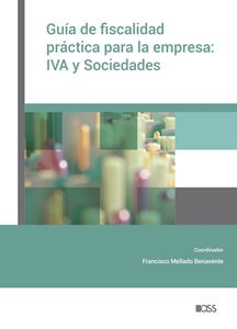 Guía de fiscalidad práctica para la empresa: IVA y Sociedades