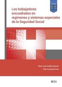 Los trabajadores encuadrados en regímenes y sistemas especiales de la Seguridad Social