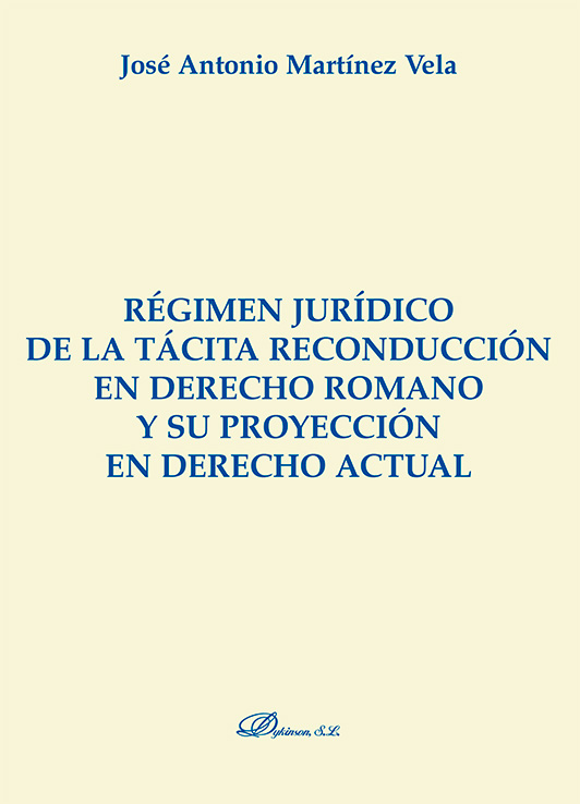 Régimen jurídico de la tácita reconducción en derecho romano y su proyección en derecho actual