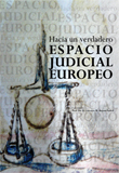Hacia un verdadero espacio judicial europeo