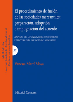 El procedimiento de fusión de las sociedades mercantiles: preparación, adopción e impugnación del acuerdo.