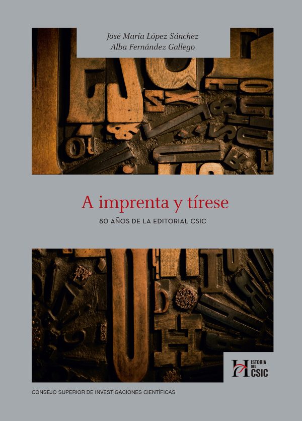 A imprenta y tírese : 80 años de la Editorial CSIC