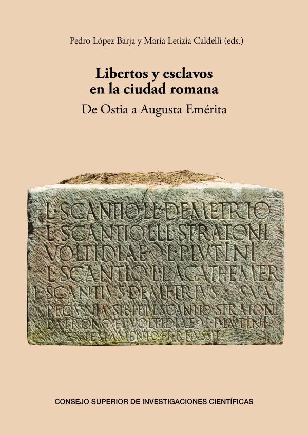 Libertos y esclavos en la ciudad romana: de Ostia a Augusta Emérita