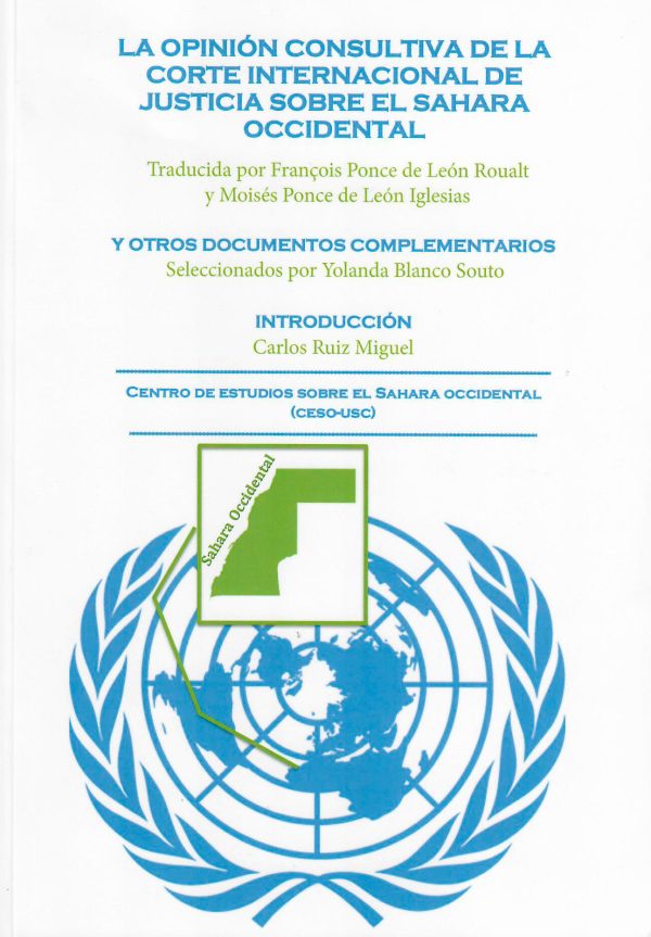La Opinión Consultiva de la Corte Internacional de Justicia sobre el Sahara Occidental y otros documentos complementarios
