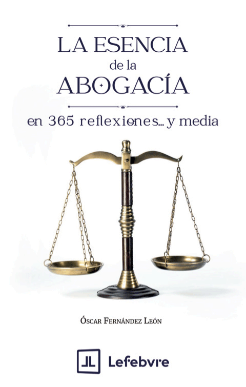 La esencia de la Abogacía en 365 reflexiones y media