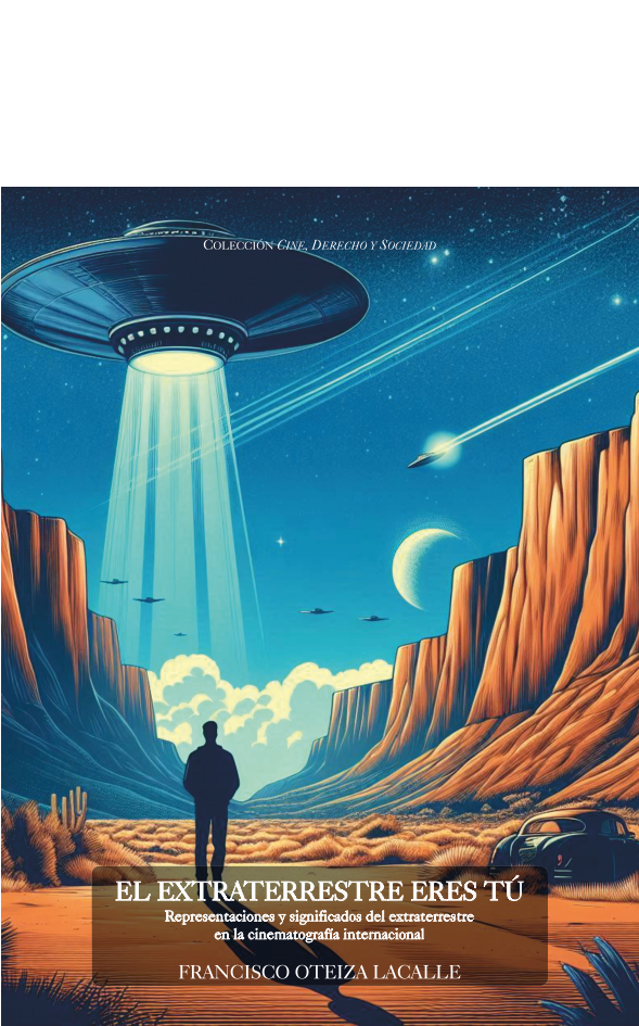 Extraterrestre eres tú. Representaciones y significados del extraterrestre en la cinematografía internacional