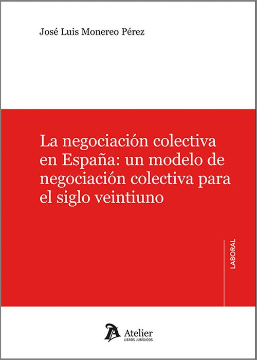La negociación colectiva en España: un modelo de negociación colectiva para el siglo veintiuno