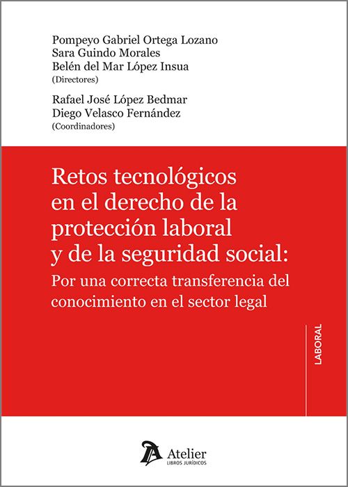 Retos tecnológicos en el derecho de la protección laboral y de la seguridad social: por una correcta transferencia del conocimiento en el sector legal