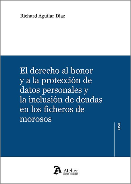 El derecho al honor y a la protección de datos personales y la inclusión de deudas en el fichero de morosos