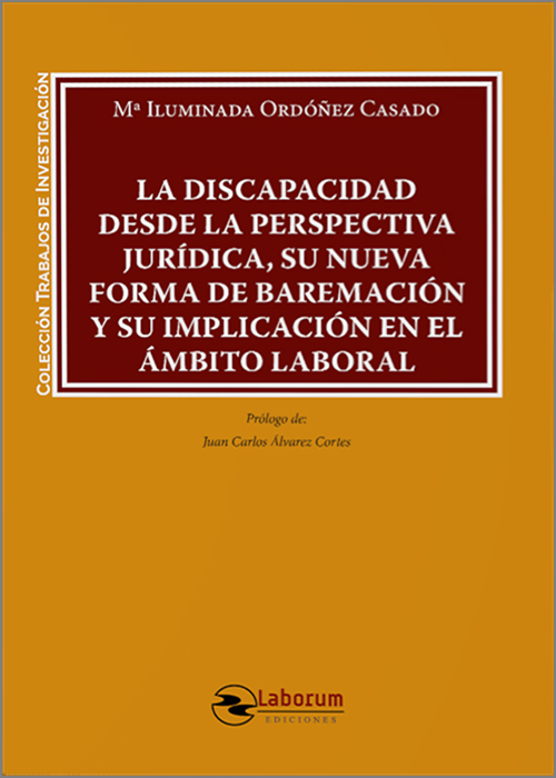 La discapacidad desde la perspectiva jurídica, su nueva forma de baremación y su implicación en el ámbito laboral