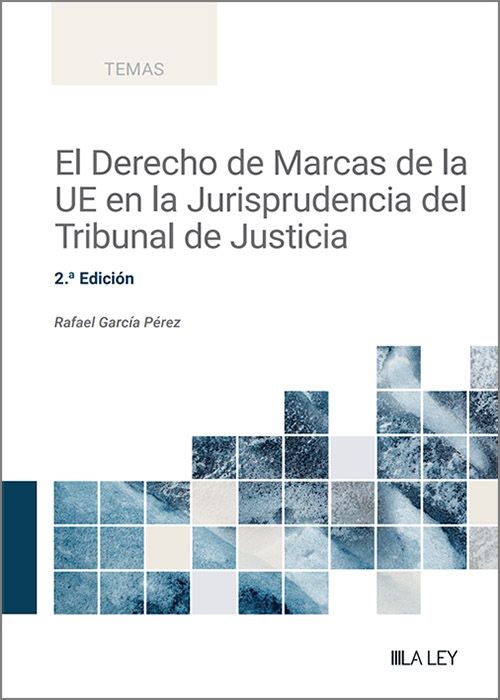El Derecho de Marcas de la UE en la Jurisprudencia del Tribunal de Justicia