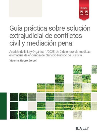 Guía práctica sobre solución extrajudicial de conflictos civil y mediación penal