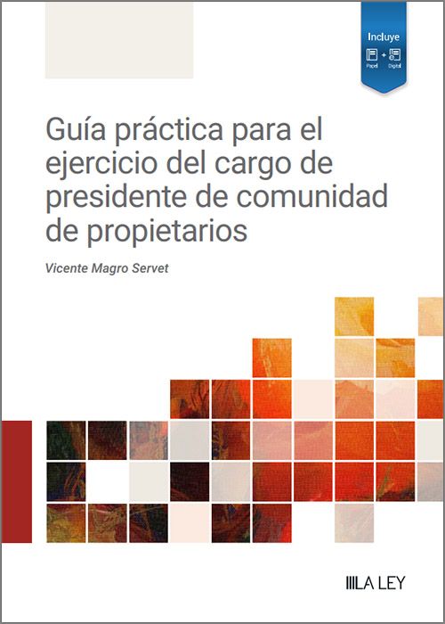 Guía práctica para el ejercicio del cargo de presidente de comunidad de propietarios