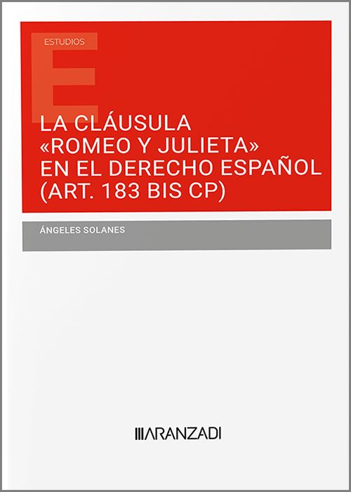 La cláusula «Romeo y Julieta» en el Derecho español (Art. 183 Bis CP)