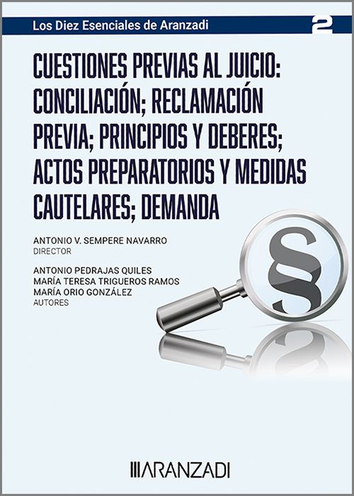 Cuestiones previas al juicio: conciliación; reclamación previa; principios y deberes; actos preparatorios y medidas cautelares; demanda