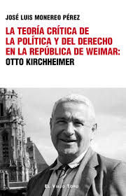 La teoría crítica de la política y del derecho en la república de Weimar: Otto Kirchheimer