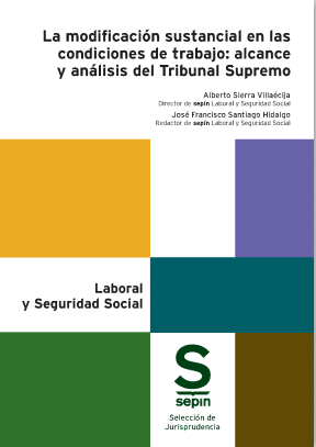La modificación sustancial en las condiciones de trabajo: alcance y análisis del Tribunal Supremo