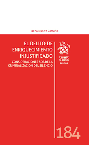 El delito de enriquecimiento injustificado. Consideraciones sobre la criminalización del silencio