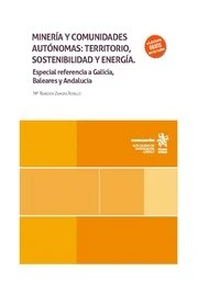 Minería y comunidades autónomas: Territorio, sostenibilidad y energía. Especial referencia a Galicia, Baleares y Andalucía