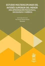 Estudio multidisciplinar del interés superior del menor. Una aproximación psicológica, sociológica y jurídica