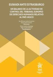 Euskadi ante Estrasburgo. Un balance de la actividad de control del tribunal europeo de derechos humanos relativos al País Vasco